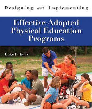 Designing and Implementing Effective Adapted Physical Education Programs