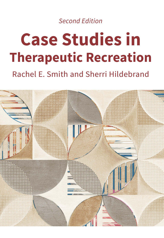 Case Studies in Therapeutic Recreation, Second Edition eBook