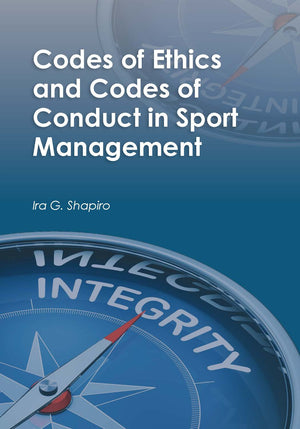 Codes of Ethics and Codes of Conduct in Sport Management - eBook