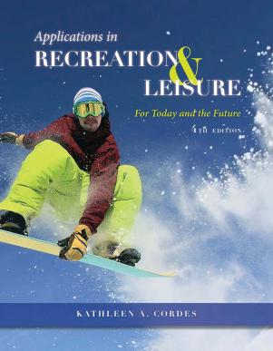 Applications in Recreation and Leisure For Today and the Future, 4th ed.
