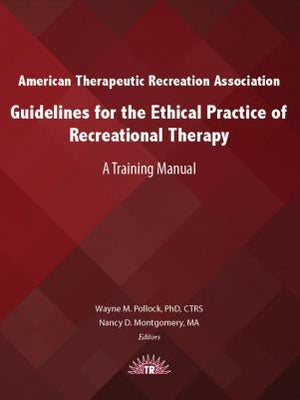 ATRA Guidelines for the Ethical Practice of Recreational Therapy