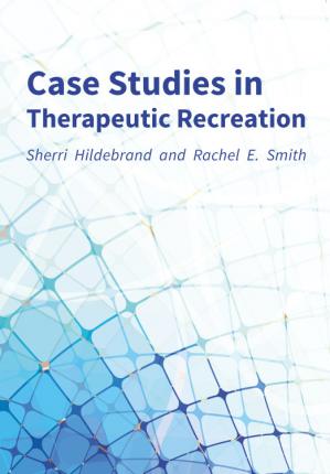 Case Studies in Therapeutic Recreation - eBook