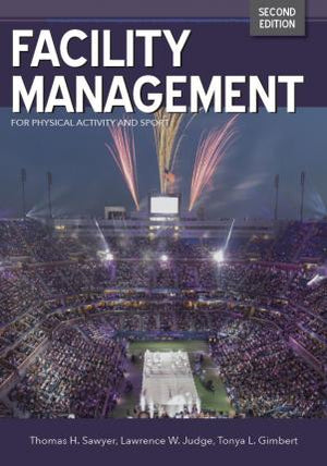 Facility Management for Physical Activity and Sport, 2nd ed.
