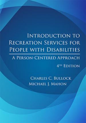 Introduction to Recreation Services for People With Disabilities, 4th ed.