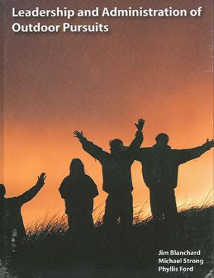 Leadership and Administration of Outdoor Pursuits, 3rd ed.