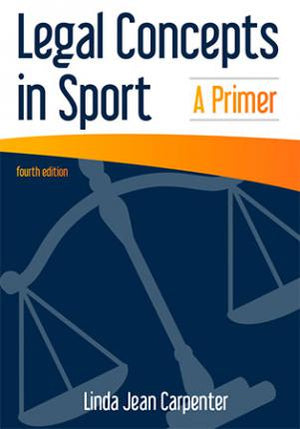 Legal Concepts in Sport, 4th ed.
