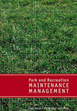 Park and Recreation Maintenance Management, 4th ed.