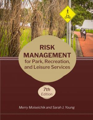 Risk Management for Park, Recreation, and Leisure Services, 7th ed.