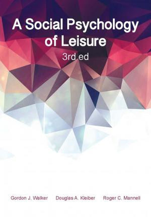 A Social Psychology of Leisure, 3rd ed.