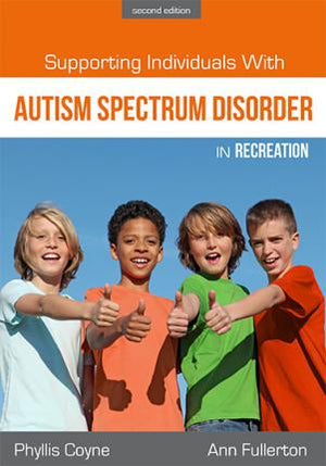 Supporting Individuals With Autism Spectrum Disorder in Recreation, 2nd ed.