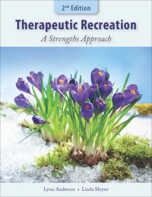Therapeutic Recreation: A Strengths Approach 2nd ed.