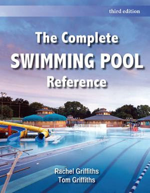 The Complete Swimming Pool Reference, 3rd ed.