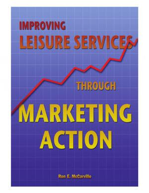 Improving Leisure Services Through Marketing Action