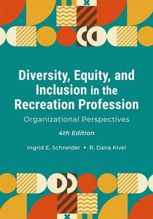 Diversity, Equity, and Inclusion in the Recreation Profession, 4th ed.